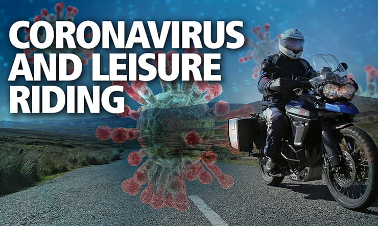 As the UK enters the delay phase of tackling the Coronavirus pandemic, what does the law say about riding your bike for leisure? Will motorcycling be banned?